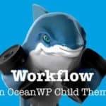 Workflow: A developer ready child theme of OceanWP